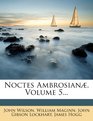 Noctes Ambrosian Volume 5