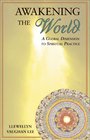 Awakening the World A Global Dimension to Spiritual Practice