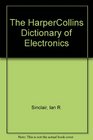 Harpercollins Dictionary of Electronics
