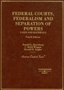 Federal Courts Federalism and Separation of Powers Cases and Materials