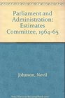 Parliament and Administration Estimates Committee 196465
