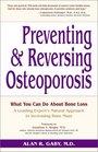 Preventing and Reversing Osteoporosis  What You Can Do About Bone LossA Leading Expert's Natural Approach to Increasing Bone Mass