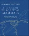The Rise of Placental Mammals  Origins and Relationships of the Major Extant Clades