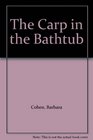 The Carp in the Bathtub