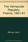 The Vernacular Republic Poems 196181