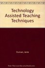 Technology Assisted Teaching Techniques