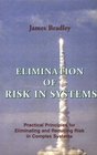 Elimination of Risk in Systems Practical Principles for Eliminating and Reducing Risk in Complex Systems