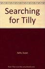 Searching For Tilly