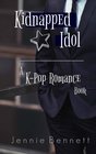 Kidnapped Idol A Kpop Romance Book