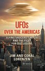 UFOs Over the Americas Flying Saucers the CIA and the Fight For Disclosure