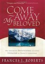 Come Away My Beloved: The Intimate Devotional Classic Updated in Today's Language
