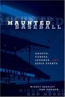 Haunted Baseball Ghosts Curses Legends and Eerie Events