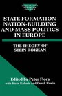 State Formation NationBuilding and Mass Politics in Europe The Theory of Stein Rokkan