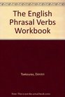 The English Phrasal Verbs Workbook