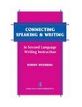 Connecting Speaking & Writing in Second Language Writing Instruction (The Michigan Series on Teaching Multilingual Writers)