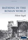 Bathing in the Roman World