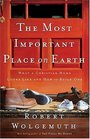 The Most Important Place on Earth  What a Christian Home Looks Like and How to Build One