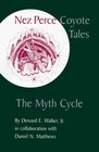 Nez Perce Coyote Tales: The Myth Cycle