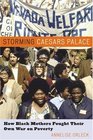 Storming Caesar's Palace How Black Mothers Fought Their Own War on Poverty