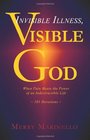 Invisible Illness, Visible God: When Pain Meets the Power of an Indestructible Life