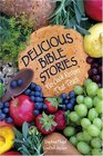 Delicious Bible Stories No Cook Recipes That Teach