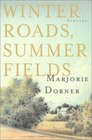 Winter Roads Summer Fields Stories by Marjorie Dorner