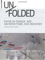 Unfolded Paper in Design Art Architecture and Industry