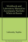 Workbook and Laboratory Manual to Accompany Nachalo  When in Russia  Book 2
