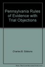 Pennsylvania Rules of Evidence with Trial Objections