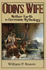 Odin's Wife Mother Earth in Germanic Mythology
