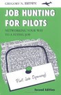 Job Hunting for Pilots Networking Your Way to a Flying Job Second Edition