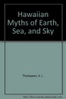 Hawaiian Myths of Earth Sea and Sky