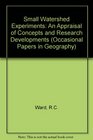 Small watershed experiments An appraisal of concepts and research developments
