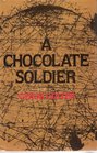 A Chocolate Soldier A Novel