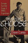 The Ways We Choose: Lessons for Life from a POW's Experience