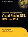 Enterprise Development with Visual Studio NET UML and MSF