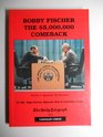 Bobby Fischer The 5000000 Comeback