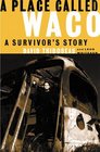 A Place Called Waco A Survivor's Story