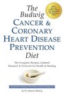 The Budwig Cancer  Coronary Heart Disease Prevention Diet The Revolutionary Diet from Dr Johanna Budwig the Woman Who Discovered Omega3s