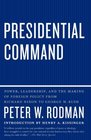 Presidential Command Power Leadership and the Making of Foreign Policy from Richard Nixon to George