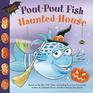 PoutPout Fish Haunted House