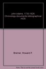 John Adams 17351826 ChronologyDocumentsBibliographical AIDS