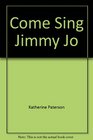 Come Sing, Jimmy Jo