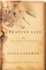 The Creative Life True Tales of Inspiration