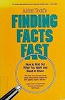 Finding Facts Fast How to Find Out What You Want to Know Immediately
