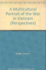 A Multicultural Portrait of the War in Vietnam