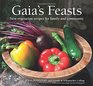 Gaia's Feasts New Vegetarian Recipes for Family and Community