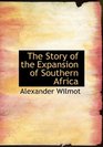 The Story of the Expansion of Southern Africa