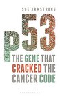 P53 The Gene That Cracked the Cancer Code