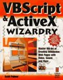 VBScript  ActiveX Wizardry Master the Art of Creating Interactive Web Pages with Visual Basic Script and ActiveX